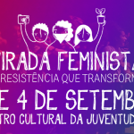 Virada Feminista 2016: a resistência que transforma
