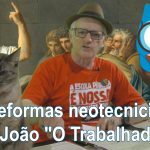 As reformas neotecnicistas de João “O Trabalhador” | FALA CHICO | 01/10/2019