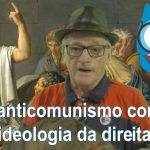 O anticomunismo como ideologia da direita! | FALA CHICO | 03/10/2019